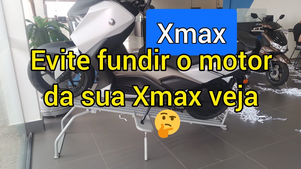 Xmax evite fundir o motor veja