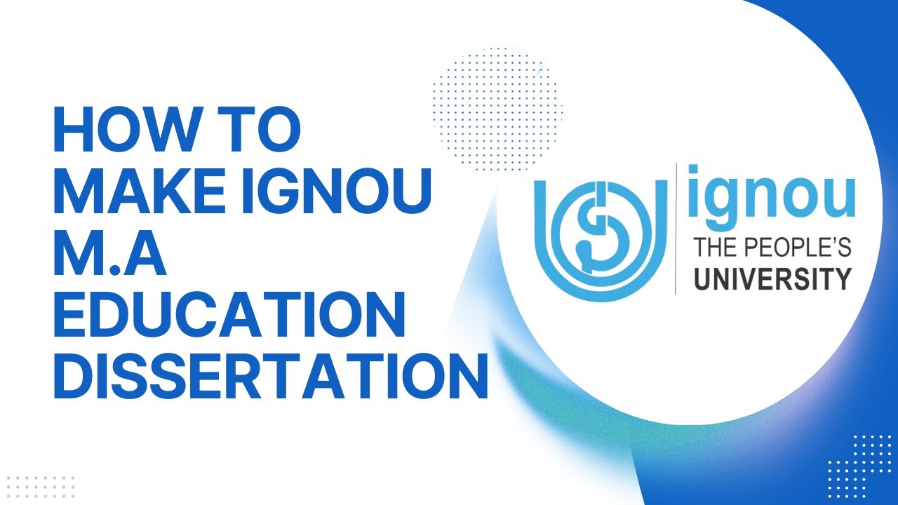 How to Make IGNOU MA Education Dissertation | Step-by-Step Guide