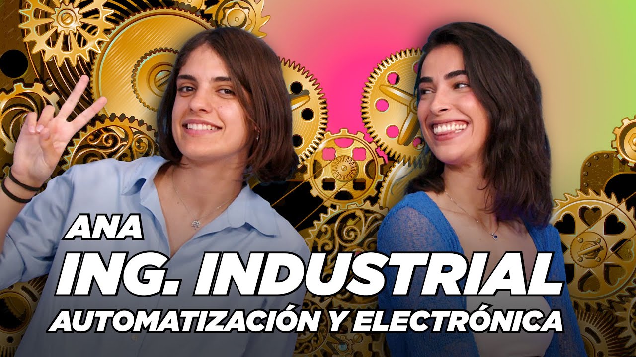 Ana, INGENIERÍA INDUSTRIAL | Clau, quiero ser ingeniera 3x46 |“Ingeniería industrial abre puertas”