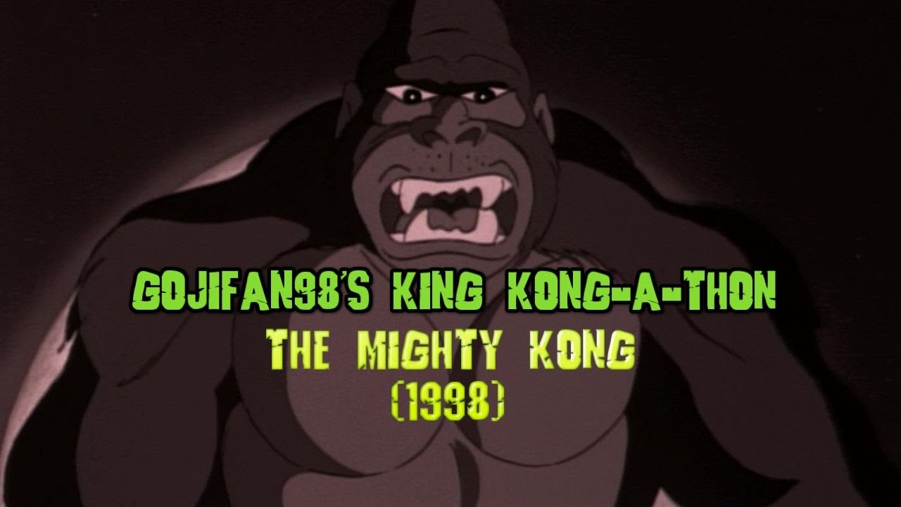 GojiFan98's King Kong-A-Thon: The Mighty Kong (1998)