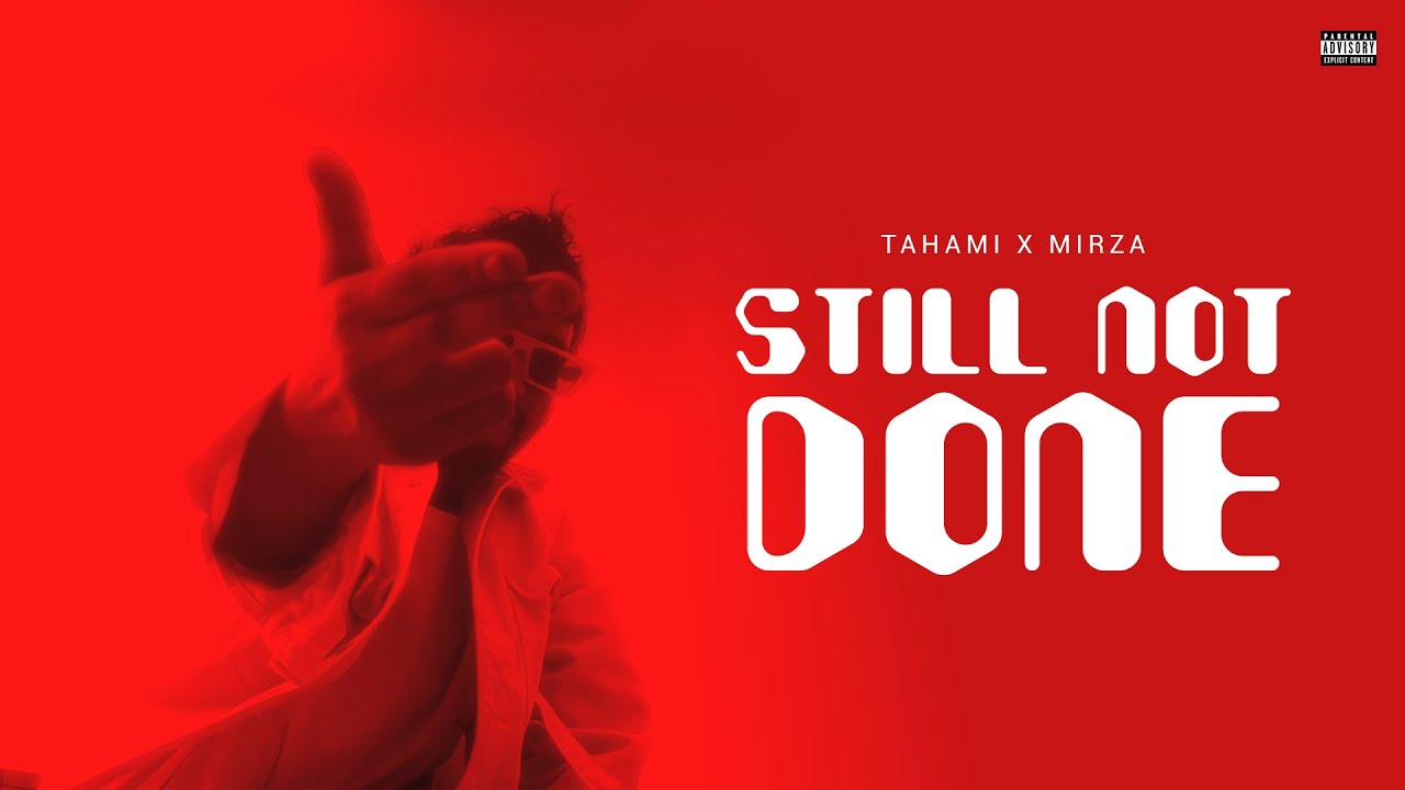Tahami - Still Not Done | Prod by @mirza.wav109 (Official Music Video)