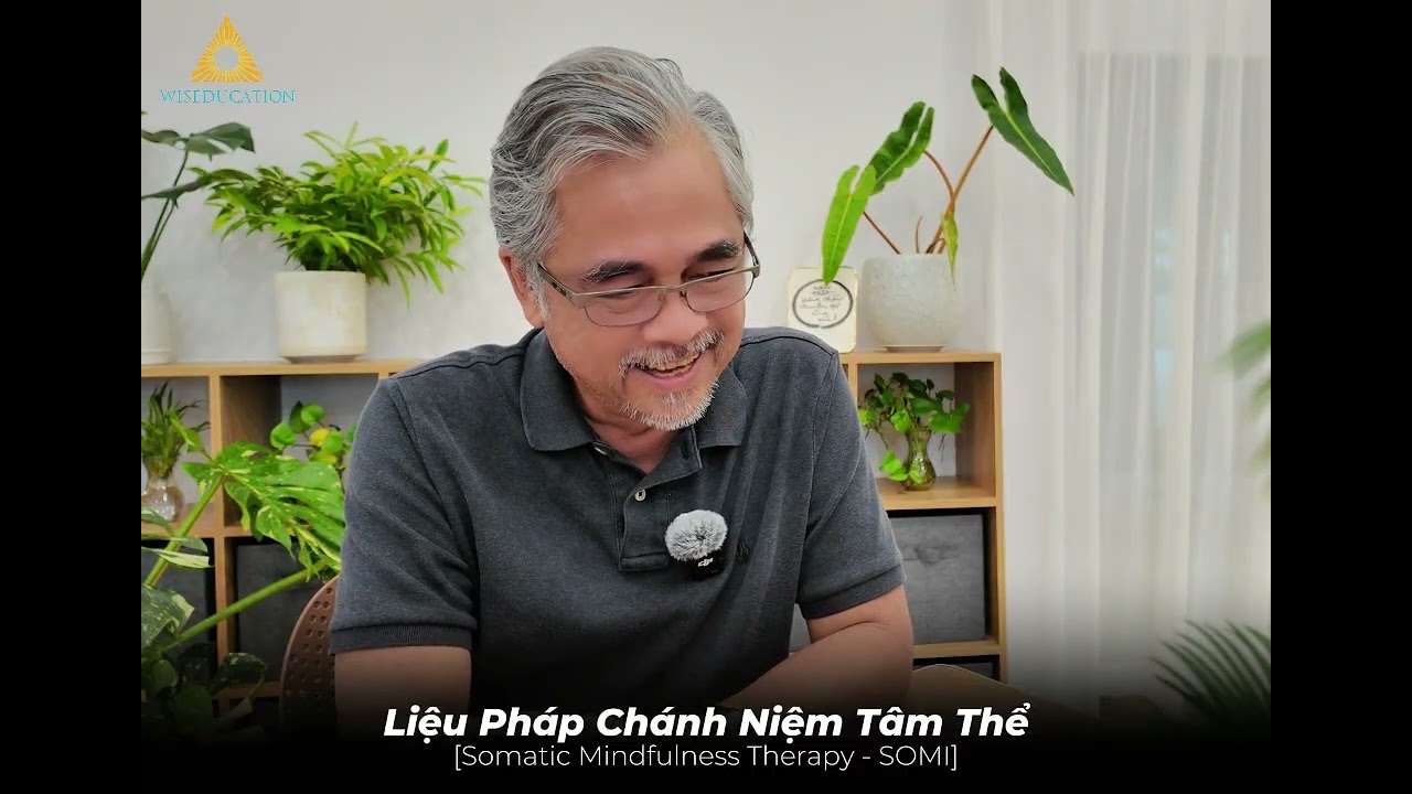 LIỆU PHÁP CHÁNH NIỆM TÂM-THỂ Somatic Mindfulness Psychotherapy SOMI-A | Tiến sĩ Lê Nguyên Phương