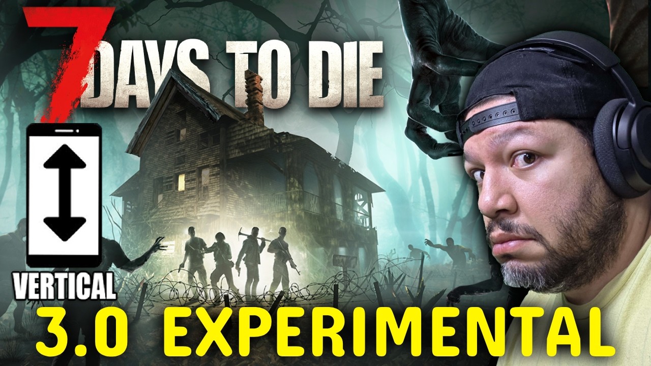 3.0 Experimental is out!!! 7 Days to Die w Lobstar - Vertical