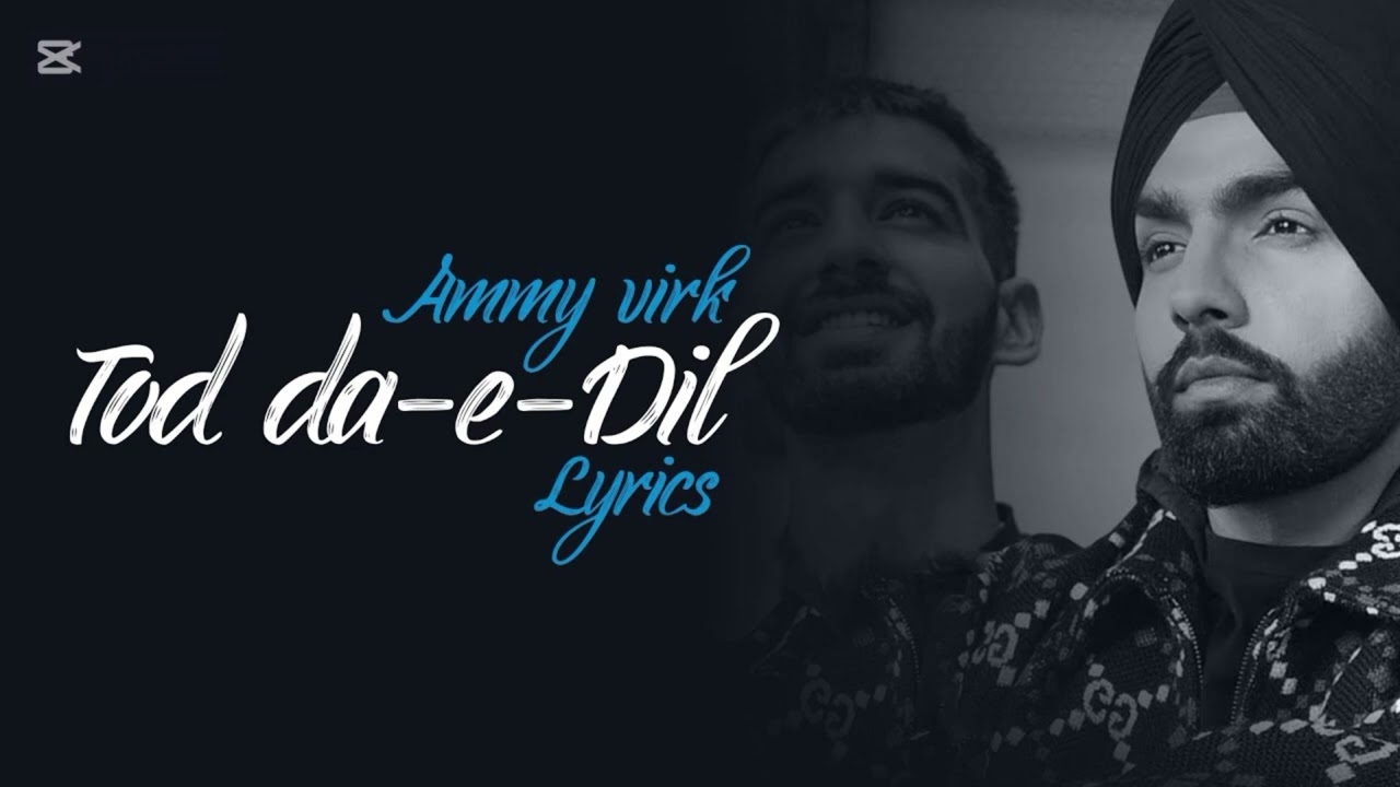 🎵 “Tod da e dil | Full Version | Ammy Virk | Maninder Buttar | Punjabi Song”