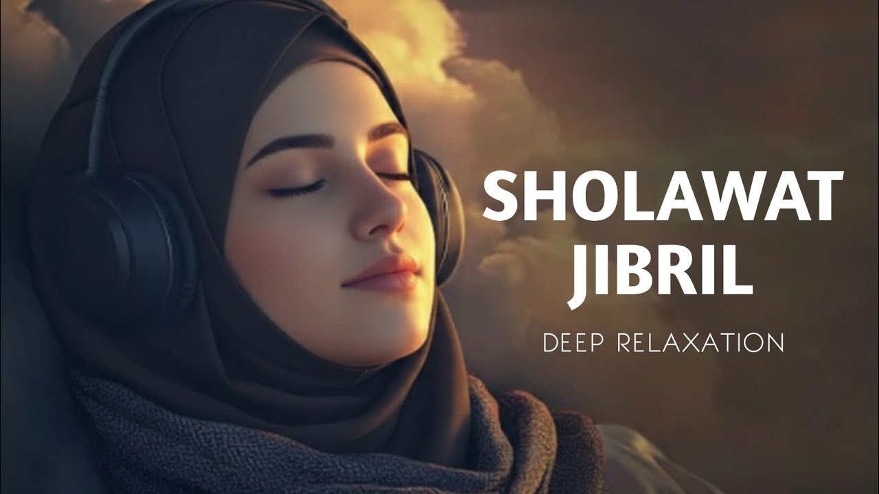 Sholawat Jibril Pengantar Tidur | Most Relaxing Salawat