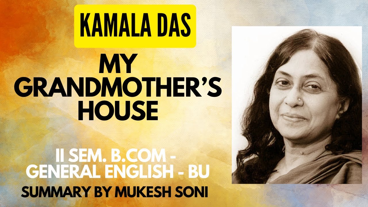 My Grandmother's House: Kamala Das : BU 2nd Sem. B.Com General English