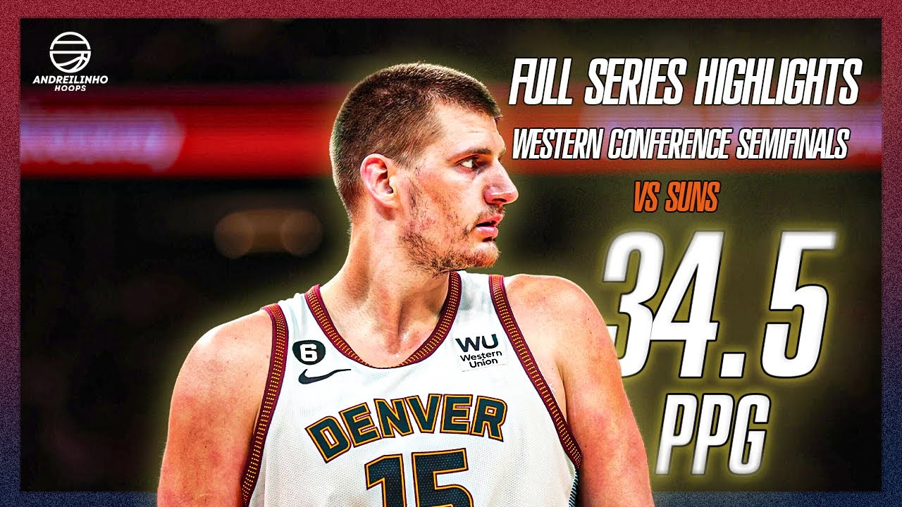 Nikola Jokic Full Series Highlights vs Suns ● 2023 WCSF ● 34.5 PPG! ● 1080P 60 FPS