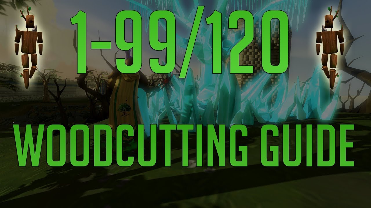 Runescape 3 | 1-99/120 Woodcutting guide 2019