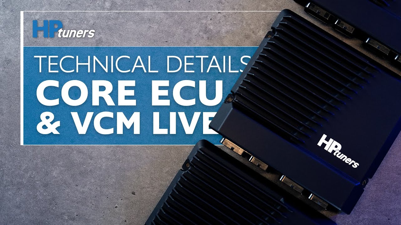 All The Technical Details of CORE ECU and VCM Live | HP Tuners