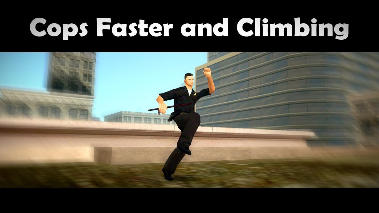 GTA San Andreas Cops Faster and Climbing mod