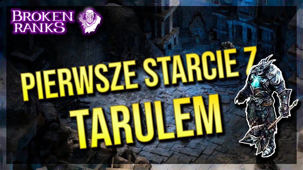PRÓBA SIŁY Z TARULEM - Broken Ranks #42