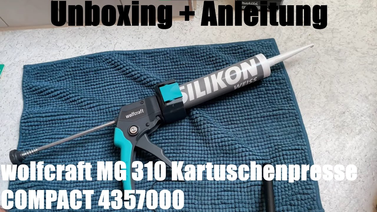 wolfcraft MG 310 Kartuschenpresse COMPACT 4357000 – Kompakte Silikonspritze Unboxing und Anleitung