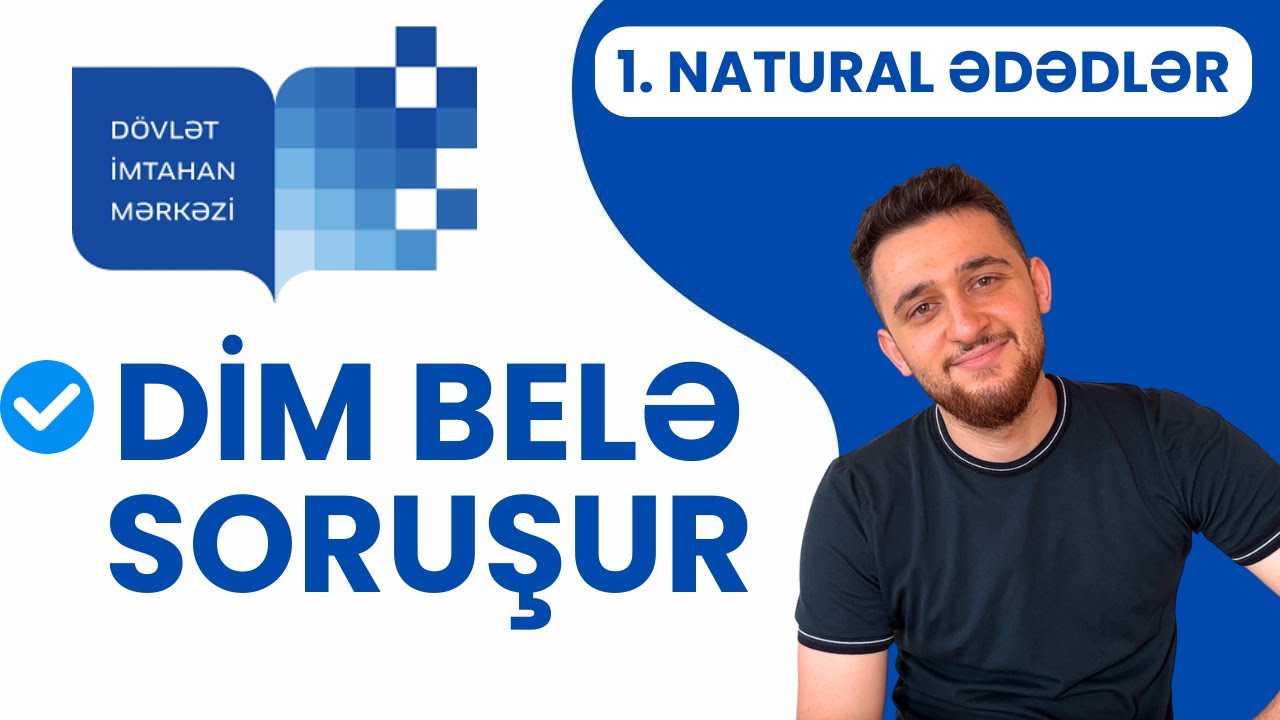 ✅ 1. Natural Ədədlər - 2020-2025 buraxılış sualları  | DİM Belə Soruşur |