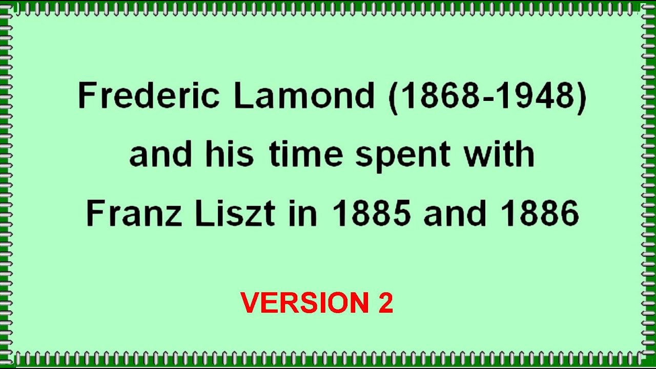 VERSION 2: Frederic Lamond's Life & Time with Franz Liszt by David Pentecost