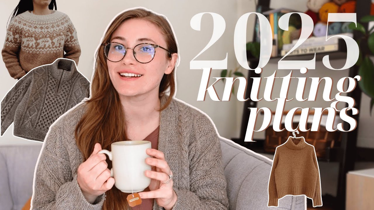 my 2025 knitting plans 🧺 make nine, knitting intentions, a mini KAL, and knitting from stash