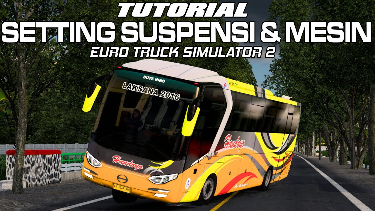 TUTORIAL SETTING SUSPENSI DAN MESIN DI EURO TRUCK SIMULATOR 2