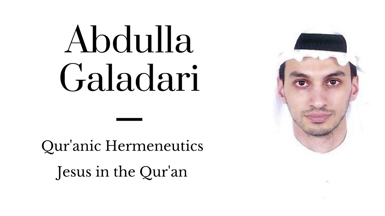 Abdulla Galadari: Jesus in the Qur'an, Intertextual Polysemy, and Qur'anic Hermeneutics