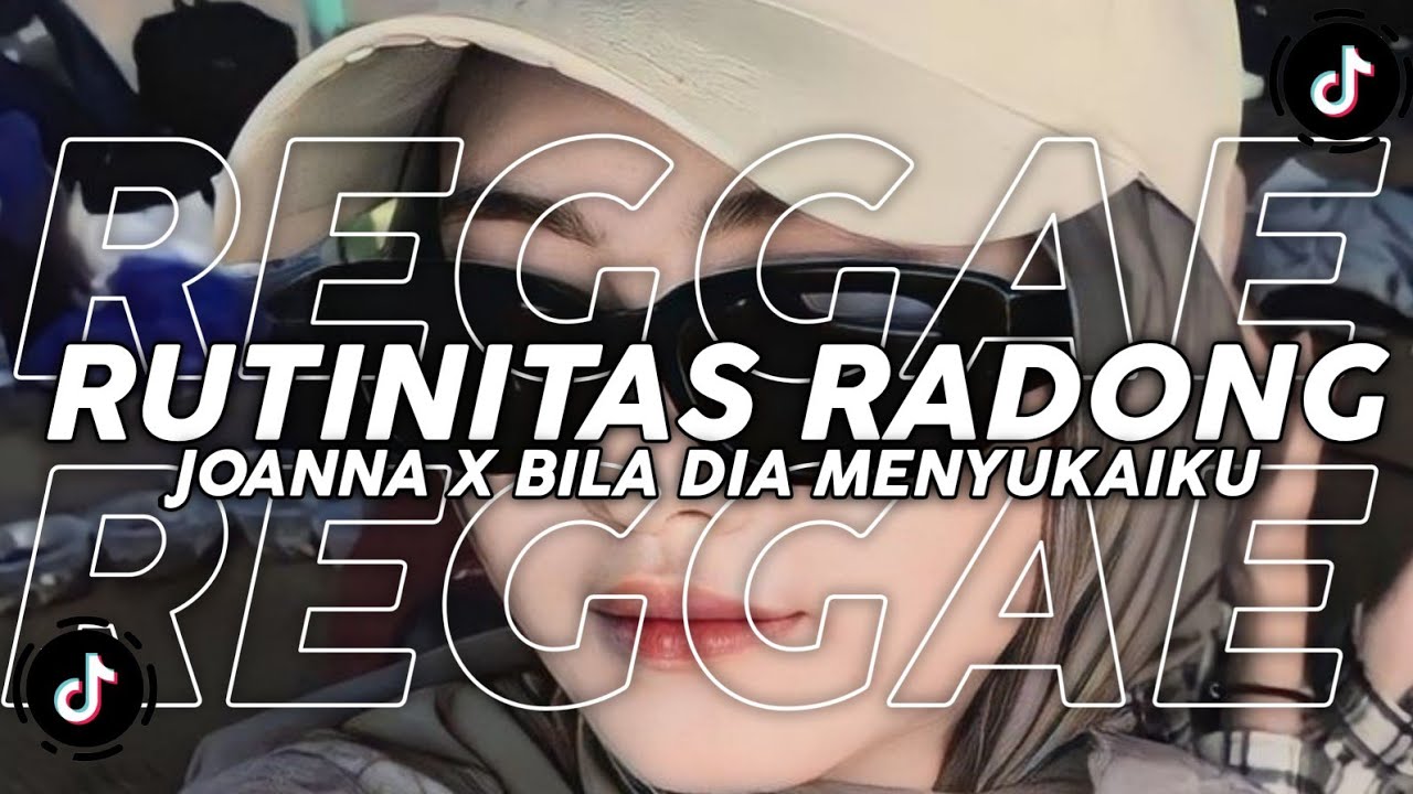 DJ STYLE REGGAE - JOANNA X RUTINITAS RADONG X BILA DIA MENYUKAIKU X BY MY SIDE - VIRAL TIKTOK!!