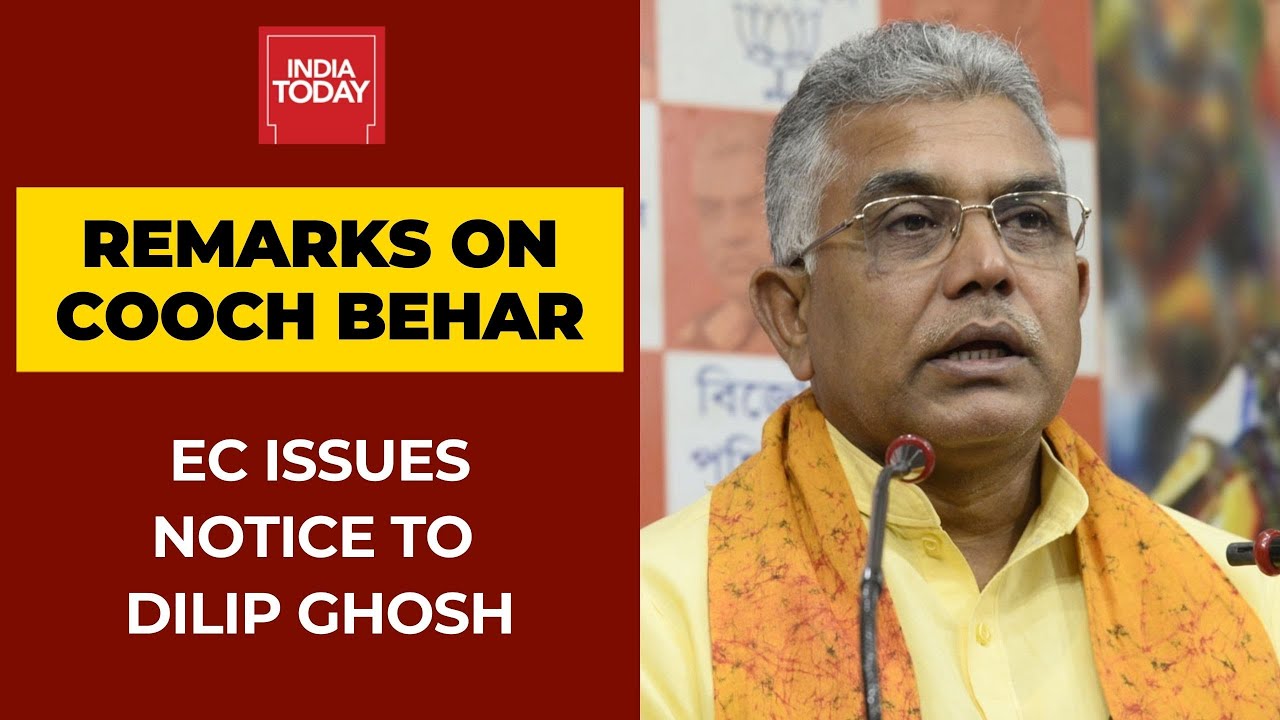 EC Notice To Dilip Ghosh Over His Comments On The Cooch Behar Firing Incident