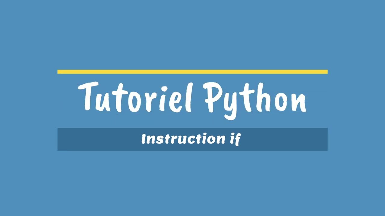 Python Tutoriel - Instruction if