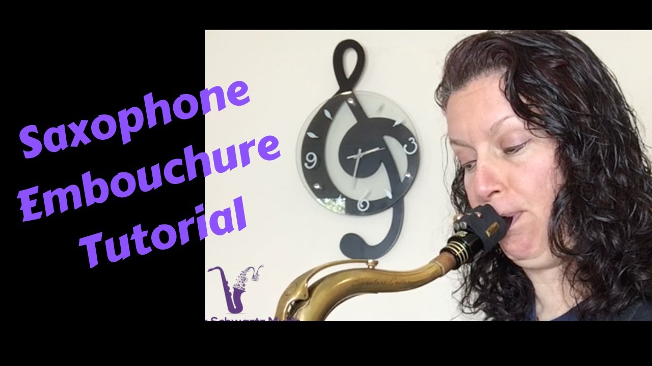 Saxophone Embouchure Tutorial