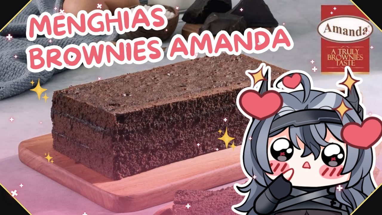【HANDCAM】KITA MENGHIAS BROWNIES AMANDA! 💗
