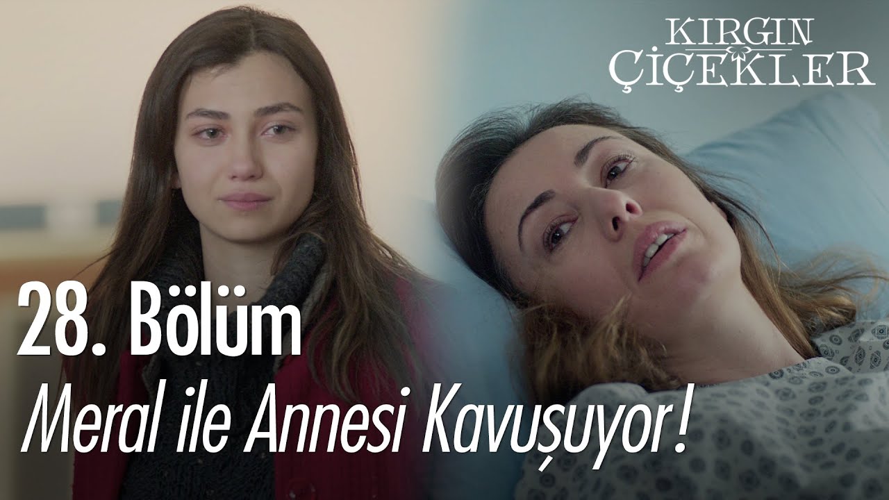 Meral ile annesi kavuşuyor! - Kırgın Çiçekler 28. Bölüm