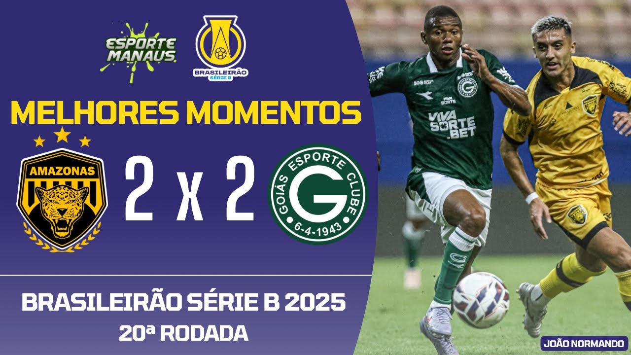 AMAZONAS 2 X 2 GOIÁS | MELHORES MOMENTOS | 20ª RODADA DO BRASILEIRÃO SÉRIE B 2025