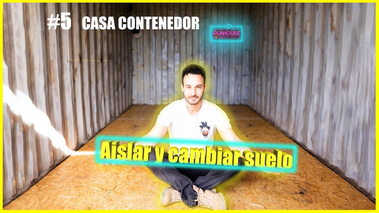 ✅ Casa Contenedor - [COMO CAMBIAR EL SUELO SIN OBRA]