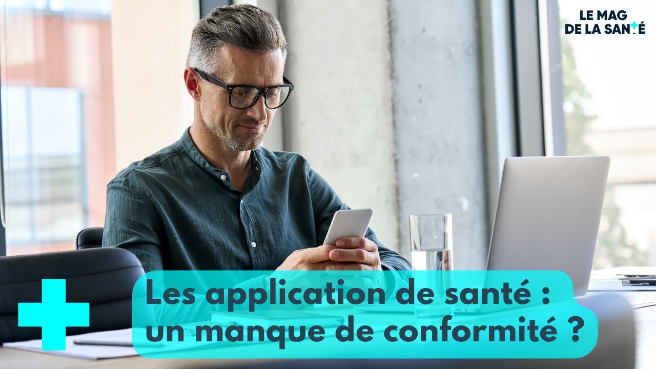 Les applis sant&eacute; sont-elles fiables ? - Le Mag de la Sant&eacute;