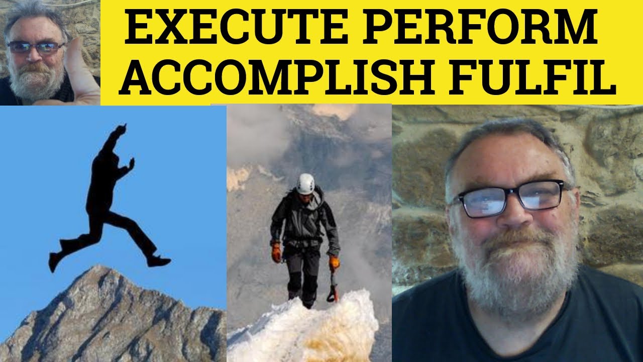 🔵Execute Vs Perform Vs Accomplish Vs Fulfil - Execute Meaning - Perform Examples - Define Accomplish