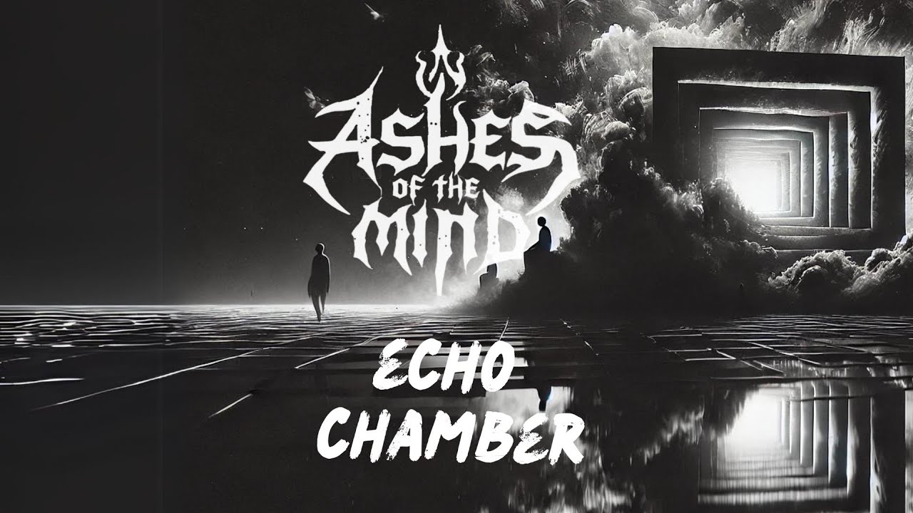 Ashes of the Mind - Echo Chamber