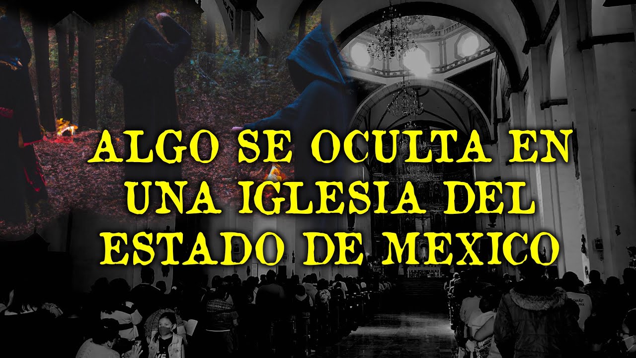 LO QUE OCULTA UNA IGLESIA DEL EDOMEX - RELATOS SOBRE SECTAS DE SUSCRIPTORES