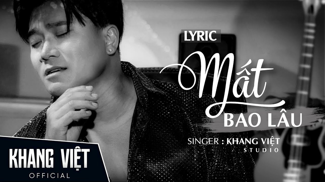 MẤT BAO LÂU - KHANG VIỆT | LYRIC VIDEO