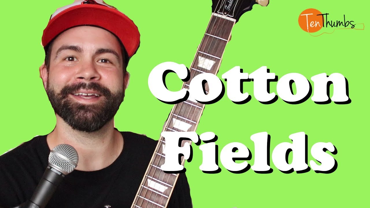 Cotton Fields - Creedence Clearwater Revival - Guitar Tutorial with Tabs