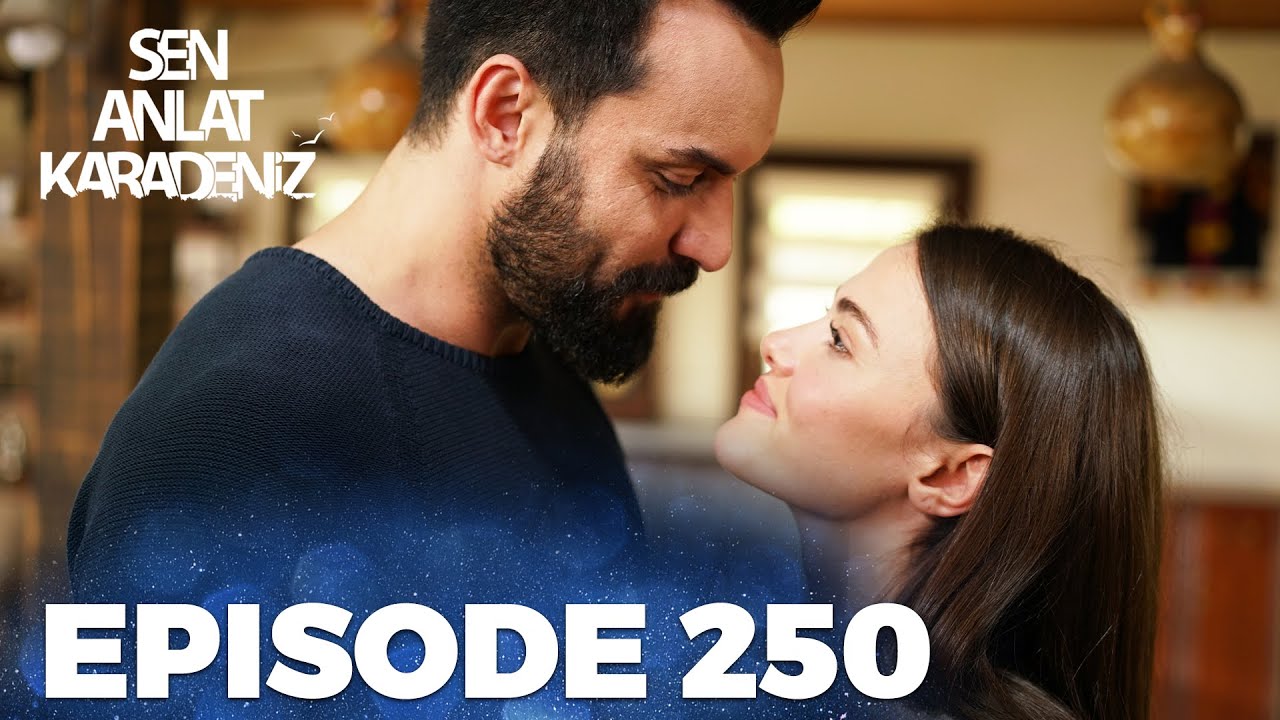 Sen Anlat Karadeniz | Lifeline - Episode 250