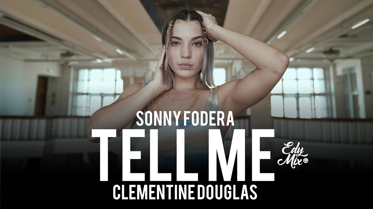 Sonny Fodera & Clementine Douglas - Tell Me (Edy Mix) [REMIX]