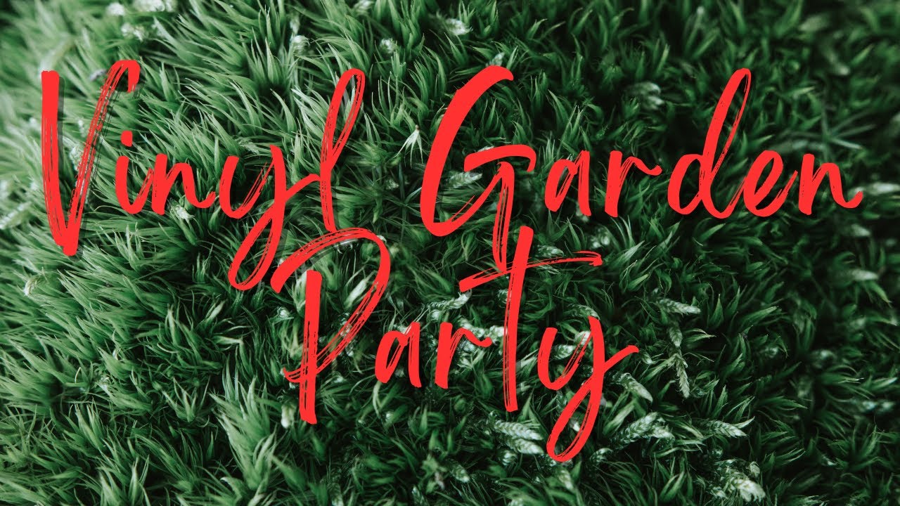 Vinyl Garden Party