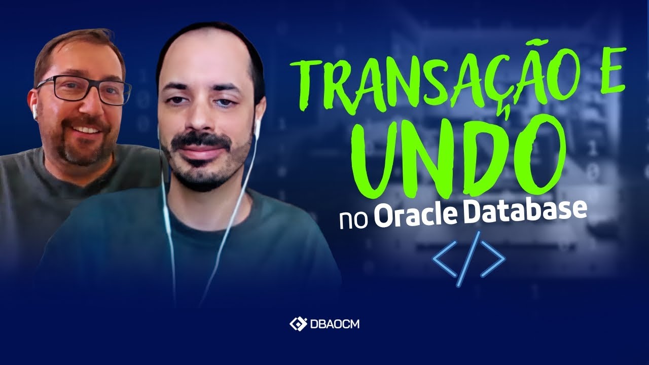 Transações e Undo no Oracle Database: Como Funciona o Gerenciamento de Dados | DBAOCM