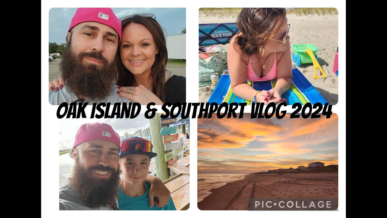 Oak Island & Southport 2024 Vlog