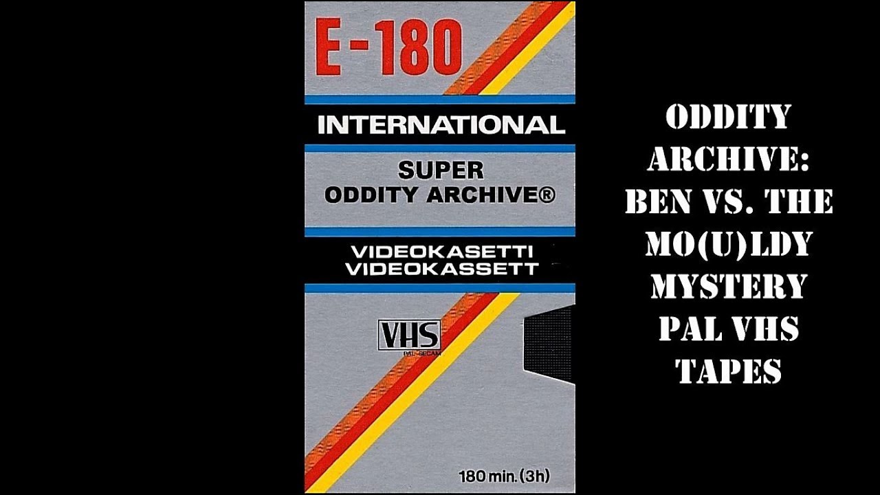 Oddity Archive: Episode 162 – Ben Vs. The Mo(u)ldy Mystery PAL VHS Tapes