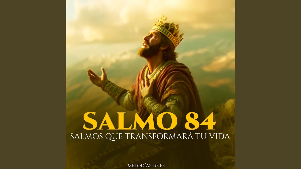 Salmo 84 - Salmos Que Transformará Tu Vida
