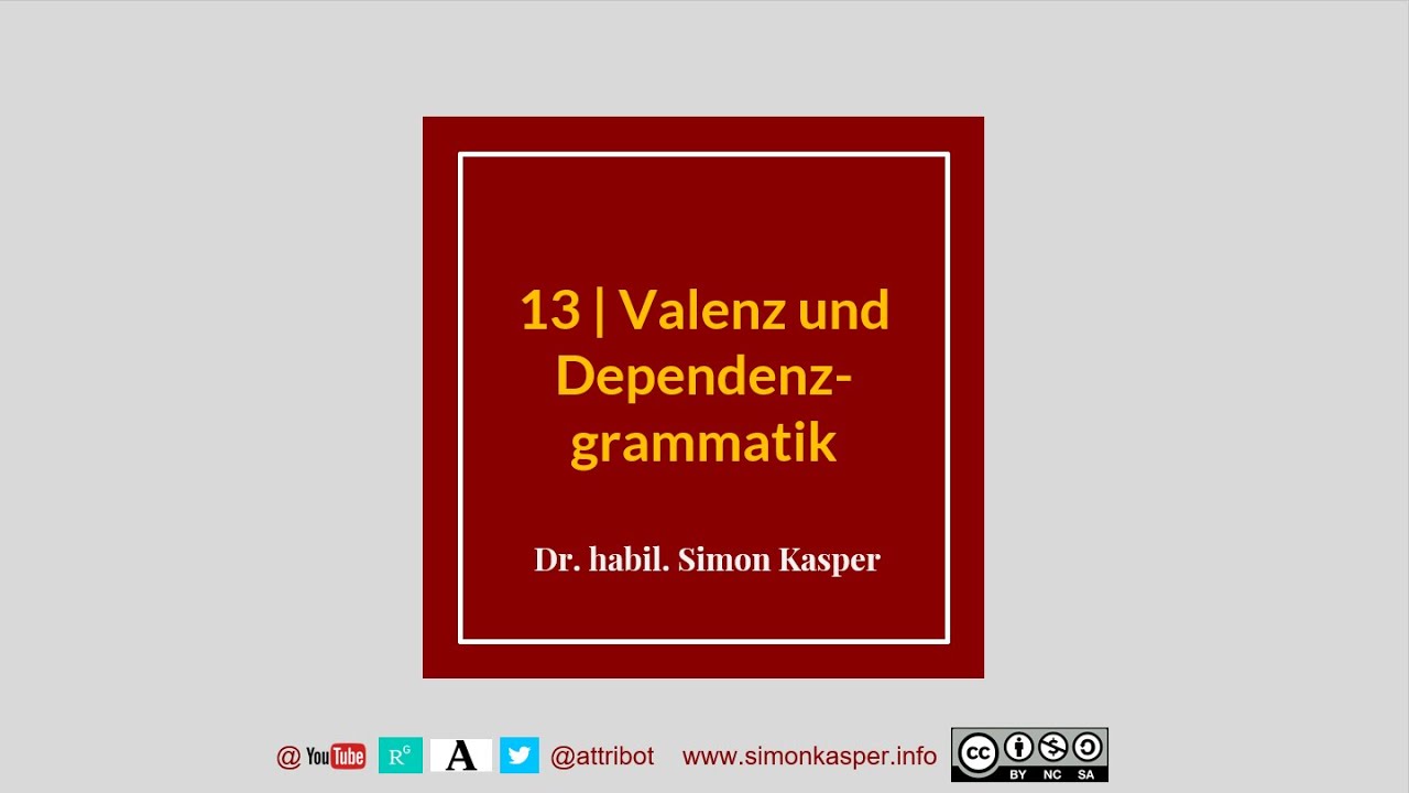 13 Grammatik: Valenz(-) und Dependenzgrammatik