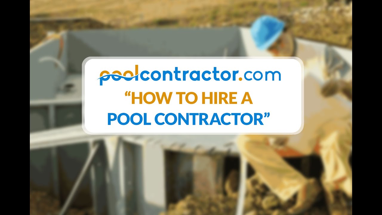 How to Hire a Pool Contractor - A How To Guide By PoolContractor.com