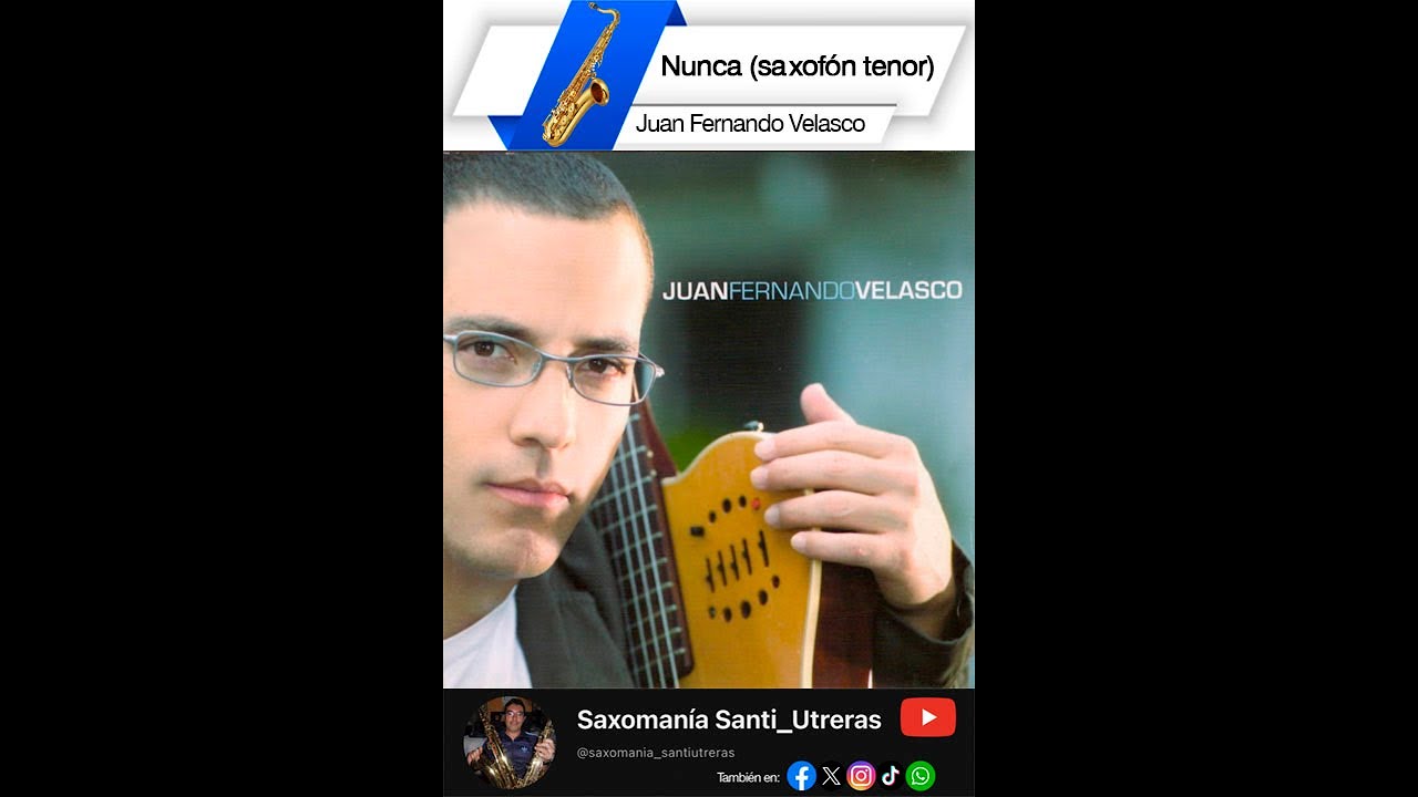 397. Nunca/Juan Fernando Velasco (saxofón tenor)
