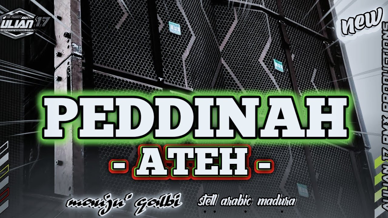 DJ ARABIC MAUJU' QALBI X PEDDINAH ATEH VERSI MADURA STELL KENONG TELLOK KEPLAK