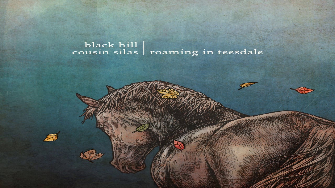 Black Hill & Cousin Silas - Roaming In Teesdale (Full Album)