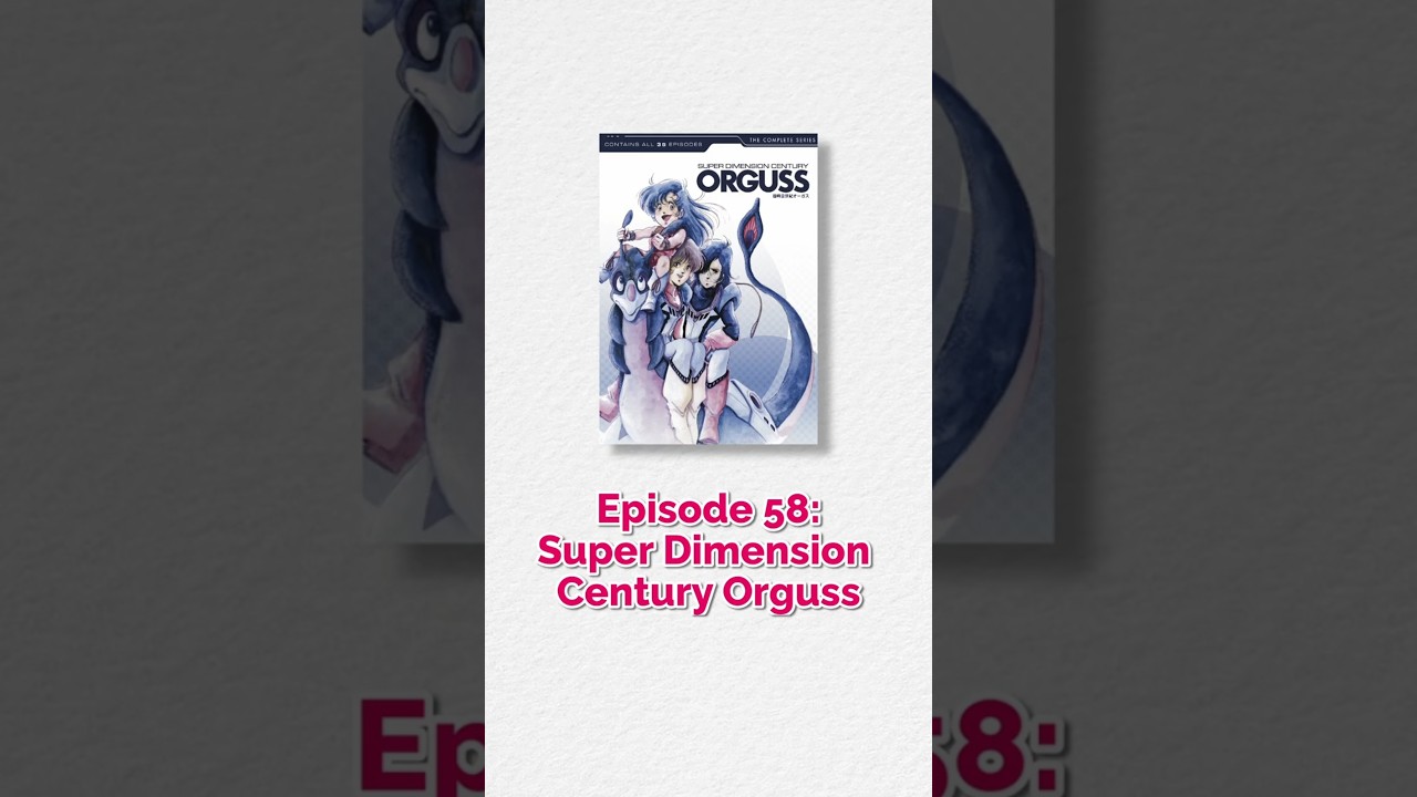 Episode 58: Super Dimension Century Orguss #steinsgate