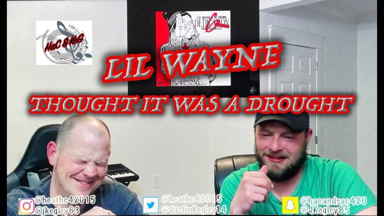 LIL WAYNE - THOUGHT IT WAS A DROUGHT | REACTION!!!