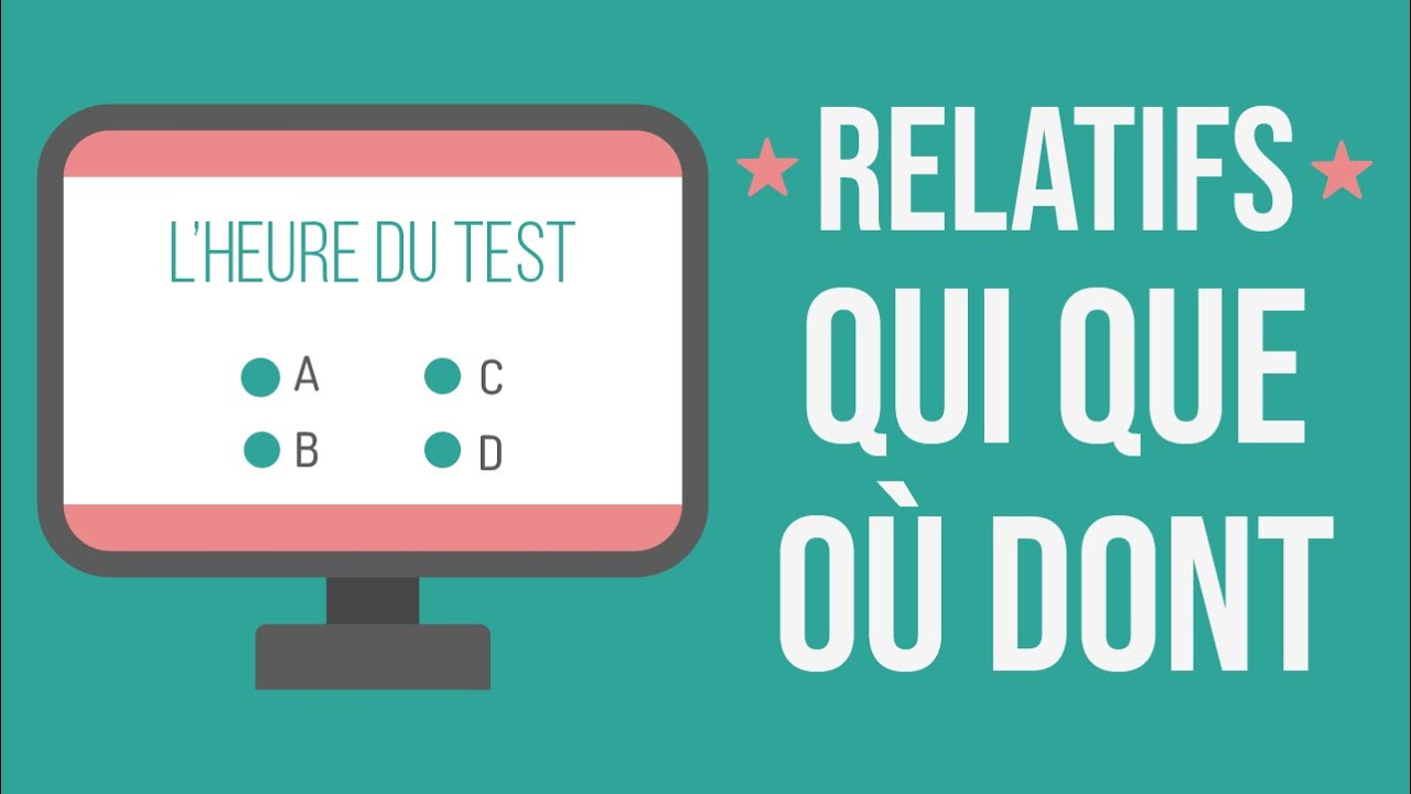 L'heure du test #2 ✅ qui que dont où : les pronoms relatifs